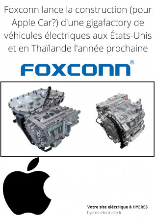 Foxconn lance la construction (pour Apple Car) d'une gigafactory de véhicules électriques aux États-Unis et en Thaïlande l'année prochaine.jpg, août 2021